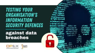 99 Breaches: Testing your organisation's information security defences against data breaches